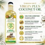 A bottle of Seraphic Sun Virgin Plus Coconut Oil alongside coconut pieces, with text highlighting its 100% pure, unrefined, wooden cold-pressed, and multipurpose benefits for cooking, hair, and skin.