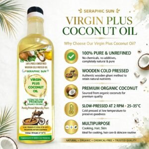 A bottle of Seraphic Sun Virgin Plus Coconut Oil alongside coconut pieces, with text highlighting its 100% pure, unrefined, wooden cold-pressed, and multipurpose benefits for cooking, hair, and skin.
